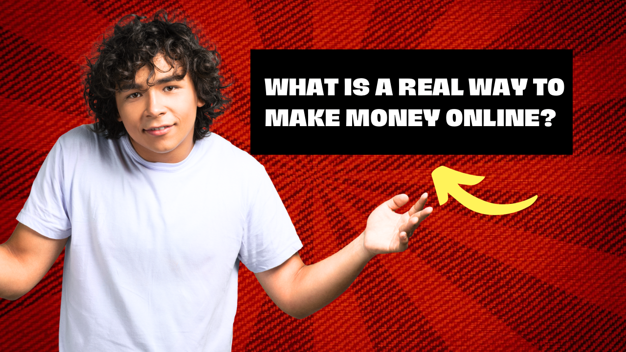 What is the real way to make money online