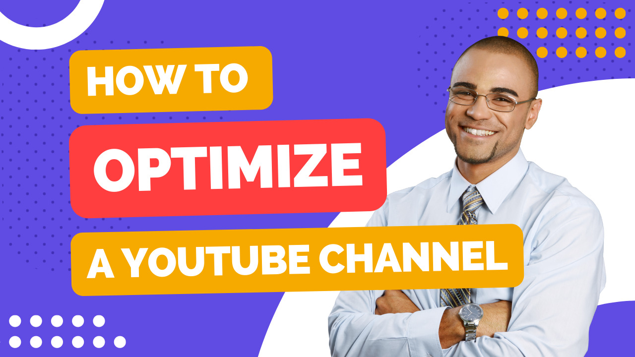 How to Optimize a YouTube Channel