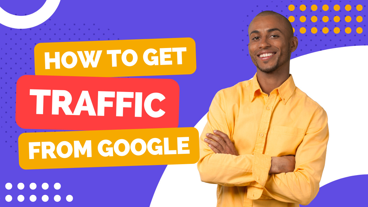 how to get traffic from google