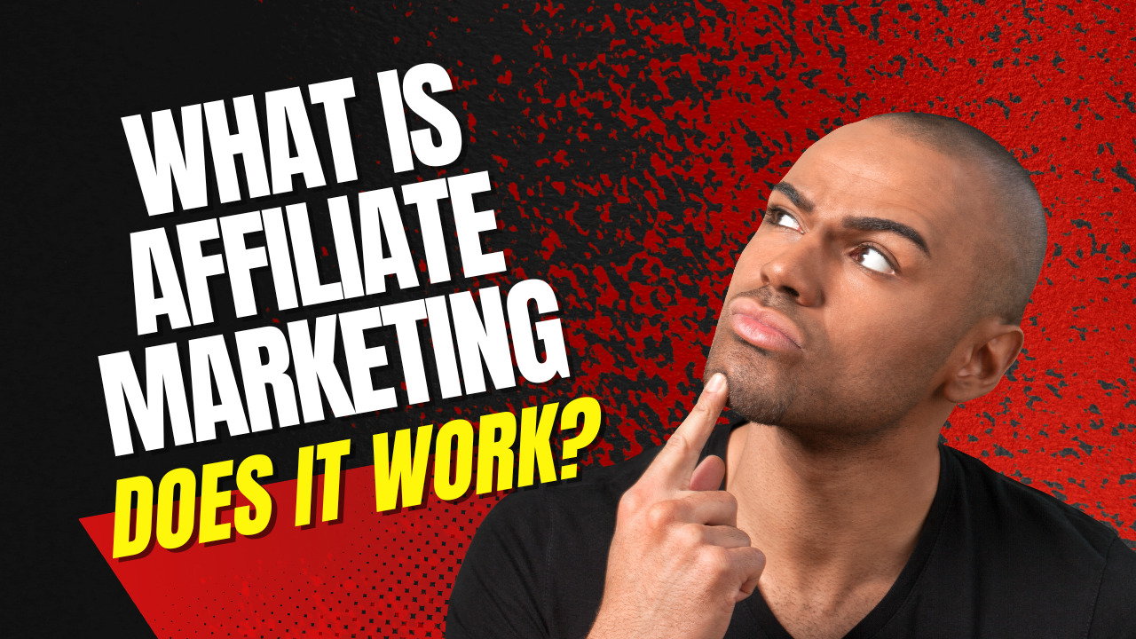 what is affiliate marketing does it work