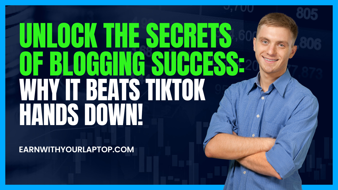 Unlock the secrets of blogging success: why it beats tiktok hands down!